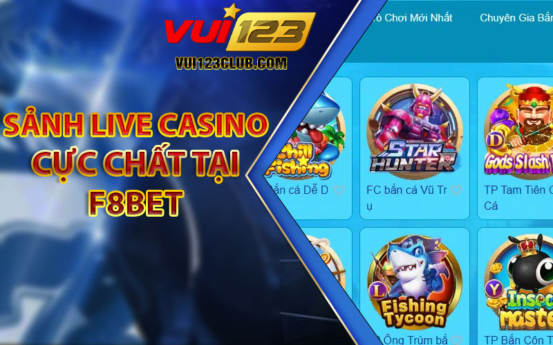 Sảnh Live Casino Cực Chất Tại F8bet